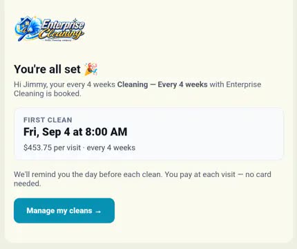 A cleaning client's booking confirmation email from FieldStacker: every 4 weeks cleaning is booked, the first clean date and time, the price per visit, a note about reminders, and a Manage my cleans button